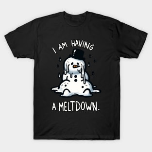 I’m having a Meltdown Snowman T-Shirt